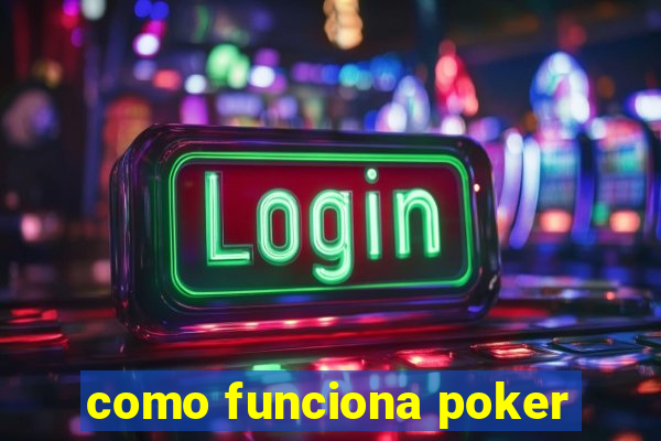 como funciona poker